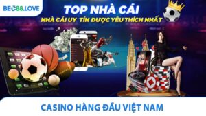 Casino Hàng Đầu Việt Nam - Thiên Đường Giải Trí Đỉnh Cao