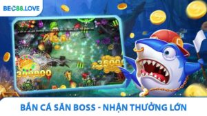 Bắn Cá Săn Boss - Mẹo Hạ Gục Trùm, Nhận Thưởng Lớn