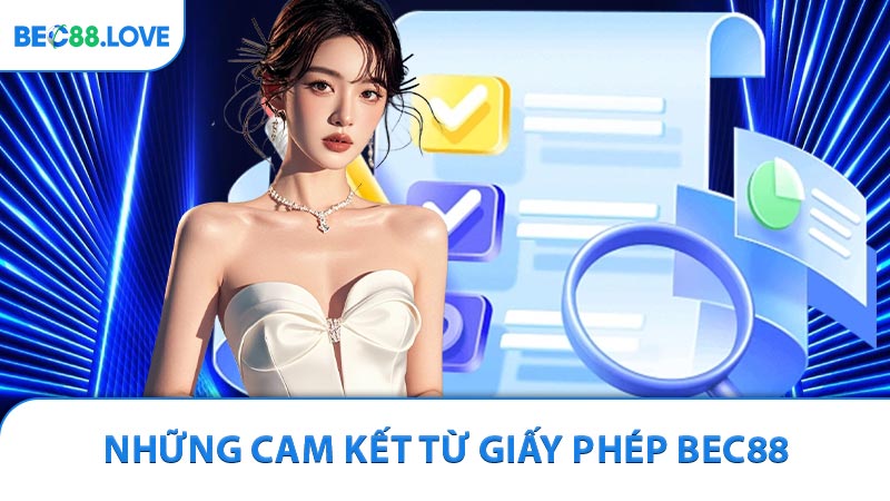 Cam Kết Từ Giấy phép BEC88