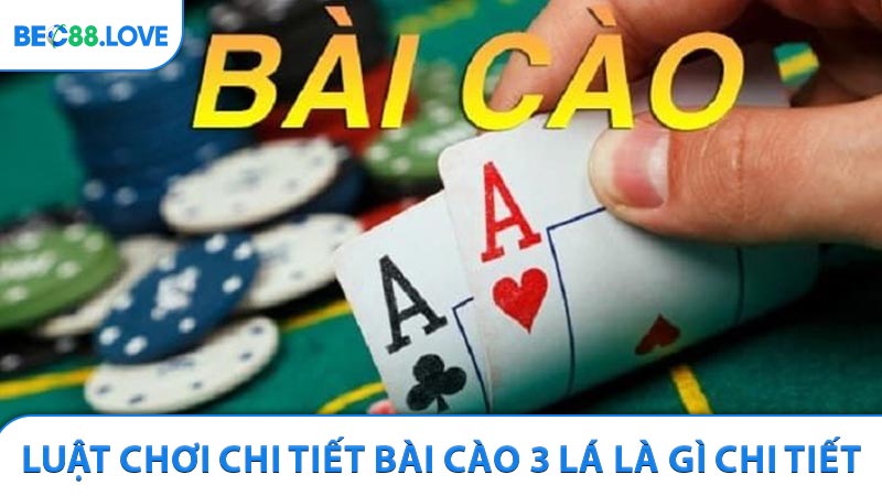 Luật chơi chi tiết Bài Cào 3 lá là gì chi tiếtLuật chơi chi tiết Bài Cào 3 lá là gì chi tiết