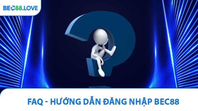 Một số vướng mắc thường gặp xung quanh hướng dẫn đăng nhập BEC88