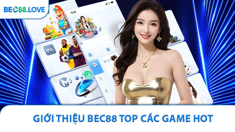 Giới Thiệu BEC88 Hành Trình Khám Phá Các Game Hot