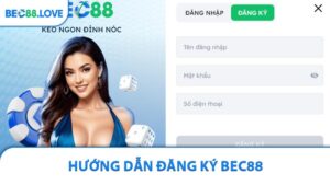 Hướng Dẫn Đăng Ký BEC88 Dành Cho Người Mới Bắt Đầu