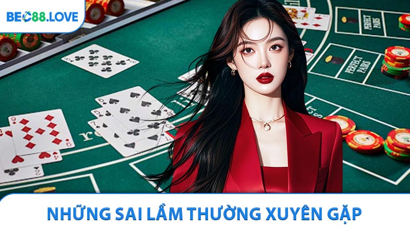 Những sai lầm thường xuyên gặp cần tránh khỏi