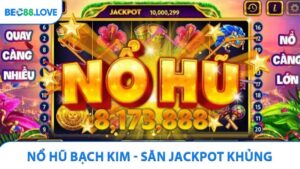 Nổ Hũ Bạch Kim - Săn Jackpot Khủng Tại Bec88