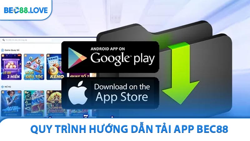 Quy trình chi tiết Hướng dẫn tải app BEC88