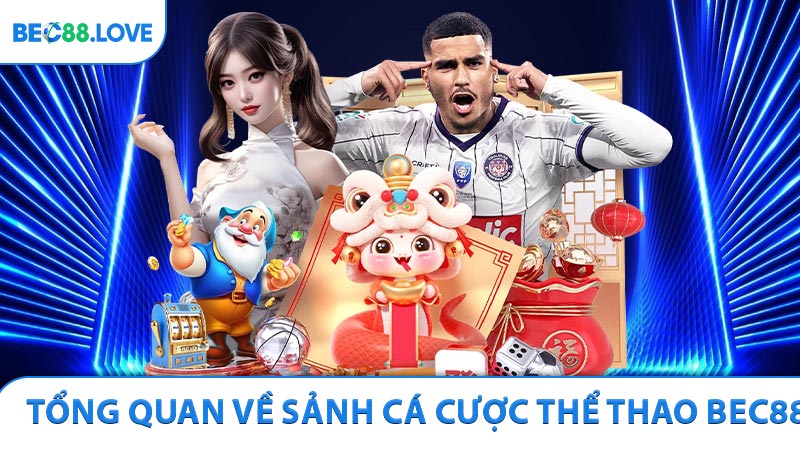 Tổng quan về sảnh cá cược thể thao Bec88